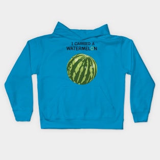 I Carried A Watermelon Kids Hoodie